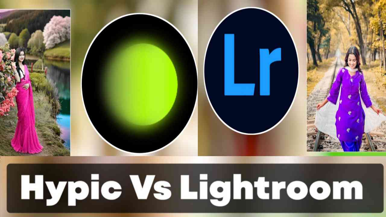 Hypic app vs Lightroom app which is best