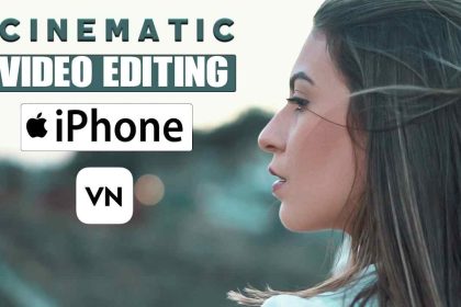 CINEMATIC VIDEO EDITING IN iPhone USING VN APP, How To Edit Cinematic Video In iPhone?