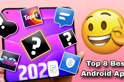 Top 8 Best Android Apps You Must Try